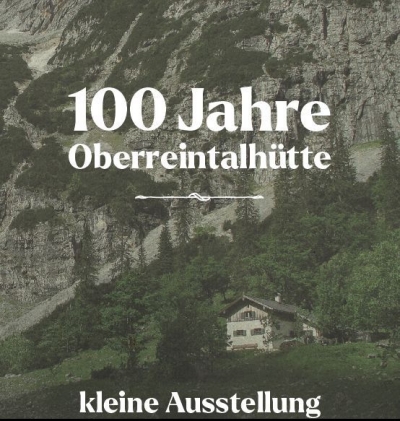100 Jahre Oberreintalhütte - Ausstellung Museum Werdenfels